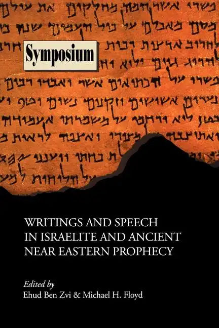 Writings and Speech in Israelite and Ancient Near Eastern Prophecy - Paperback