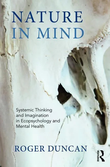 Nature in Mind: Systemic Thinking and Imagination in Ecopsychology and Mental Health - Paperback