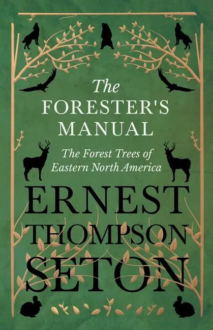The Forester's Manual - The Forest Trees of Eastern North America - Paperback