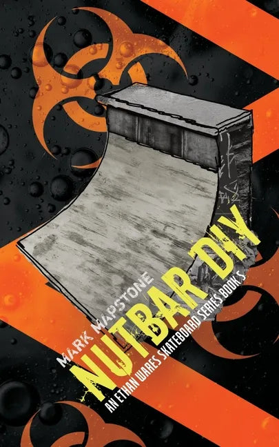 Nutbar DIY: An Ethan Wares Skateboard Series Book 5 - Paperback