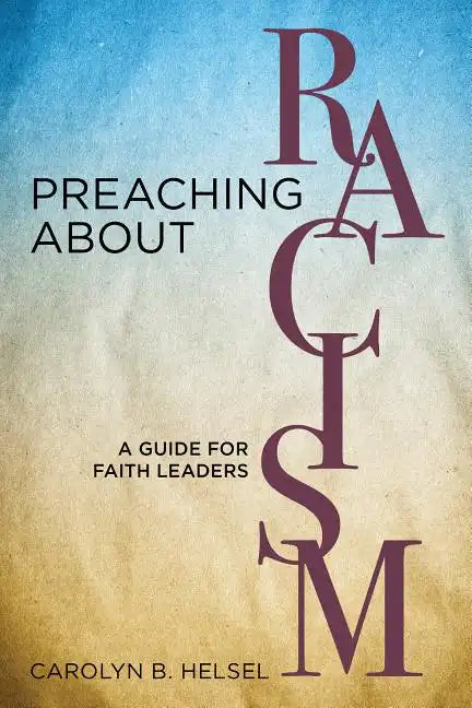Preaching about Racism: A Guide for Faith Leaders - Paperback