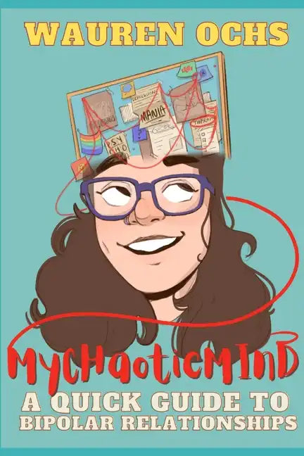 My Chaotic Mind: A Quick Guide to Bipolar Relationships - Paperback