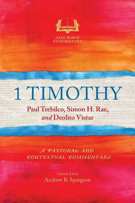 1 Timothy: A Pastoral and Contextual Commentary - Paperback