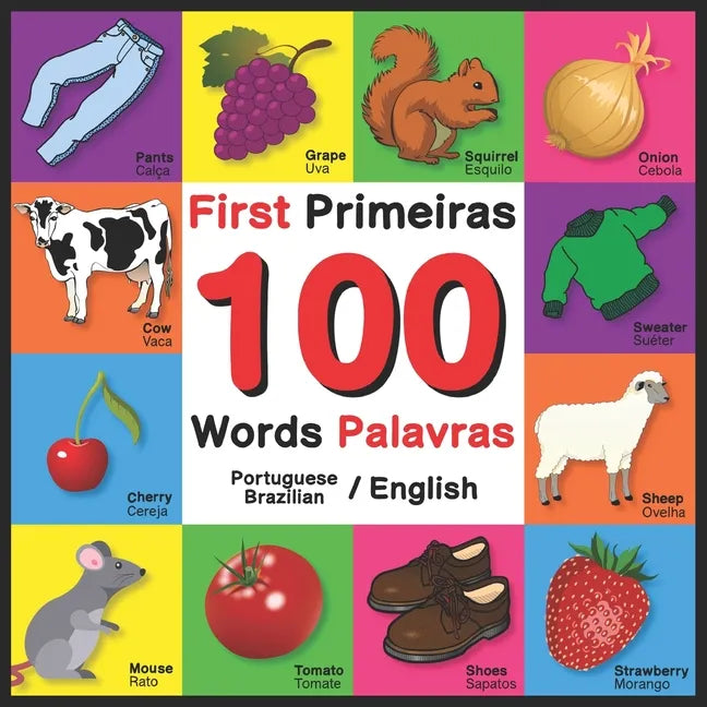 First 100 Words - Primeiras 100 Palavras - Portuguese/English - Brazilian/English: Bilingual Word Book for Kids, Toddlers (English and Portuguese/Braz - Paperback