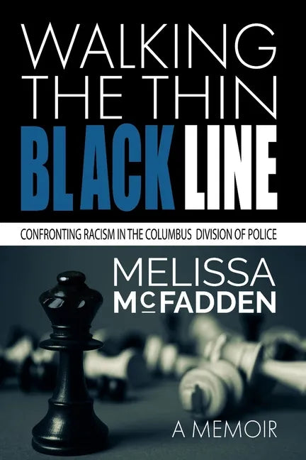 Walking the Thin Black Line: Confronting Racism in the Columbus Division of Police - Paperback