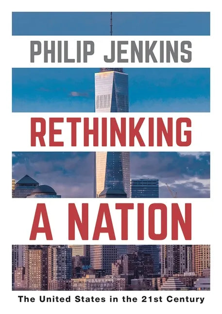 Rethinking a Nation: The United States in the 21st Century - Paperback