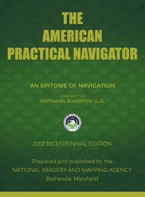 The American Practical Navigator: Bowditch - Hardcover