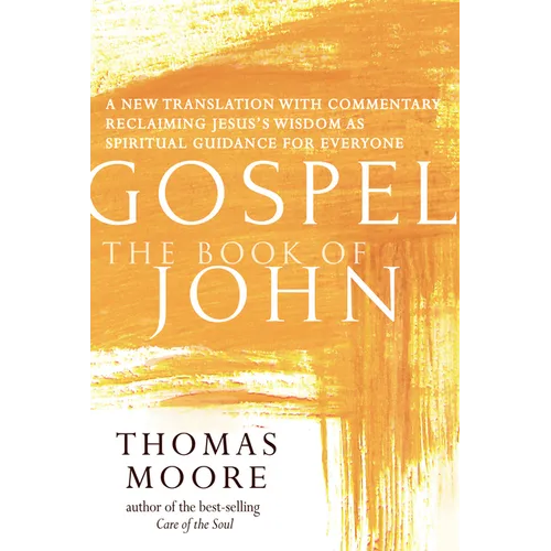 Gospel--The Book of John: A New Translation with Commentary--Jesus Spirituality for Everyone - Paperback