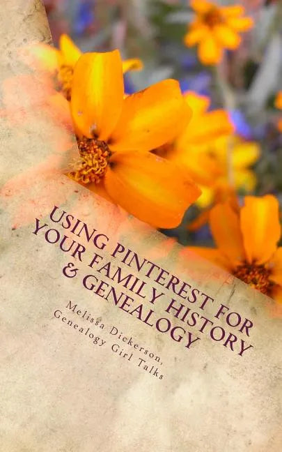 Using Pinterest For Your Family History & Genealogy - Paperback