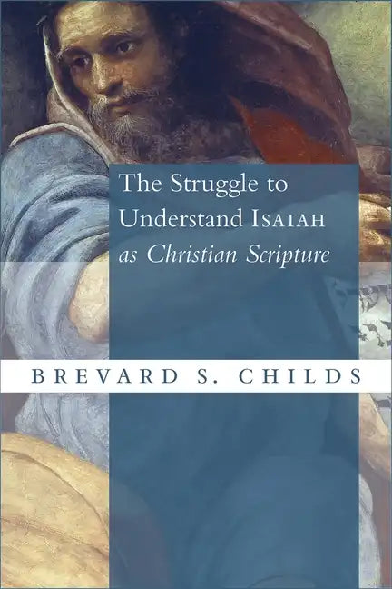 The Struggle to Understand Isaiah as Christian Scripture - Paperback