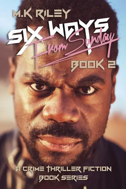 Six Ways From Sunday Book 2: A Crime Thriller Fiction Book Series - Paperback