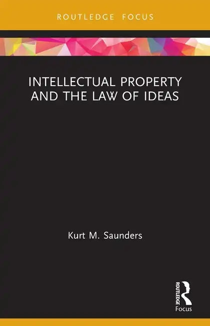 Intellectual Property and the Law of Ideas - Paperback