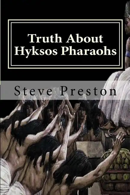 Truth About Hyksos Pharaohs - Paperback