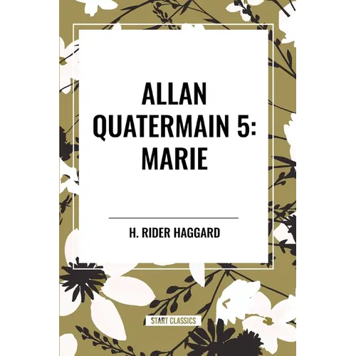 Allan Quatermain: Marie, #5 - Paperback