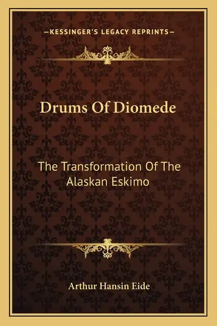 Drums of Diomede: The Transformation of the Alaskan Eskimo - Paperback