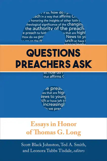 Questions Preachers Ask: Essays in Honor of Thomas G. Long - Paperback