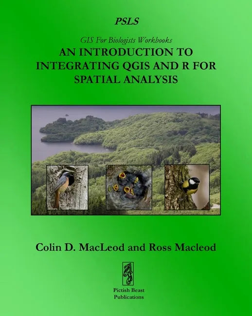 An Introduction To Integrating QGIS And R For Spatial Analysis - Paperback