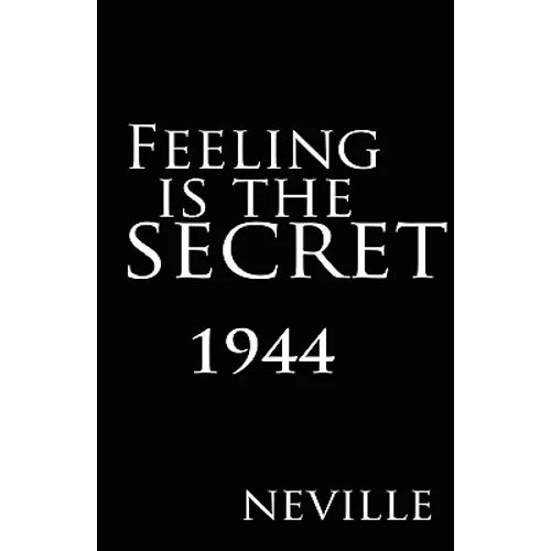 Feeling Is the Secret 1944 - Hardcover