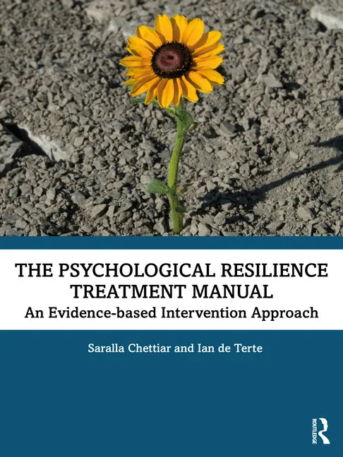 The Psychological Resilience Treatment Manual: An Evidence-Based Intervention Approach - Paperback