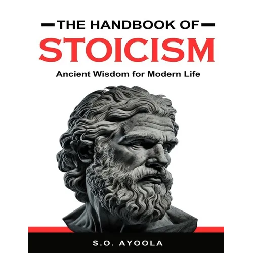 The Handbook of Stoicism: Ancient Wisdom for Modern Life - Paperback