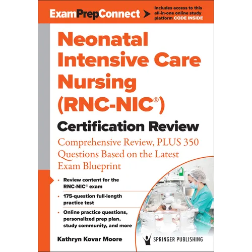 Neonatal Intensive Care Nursing (Rnc-Nic(r)) Certification Review: Comprehensive Review, Plus 350 Questions Based on the Latest Exam Blueprint - Paperback