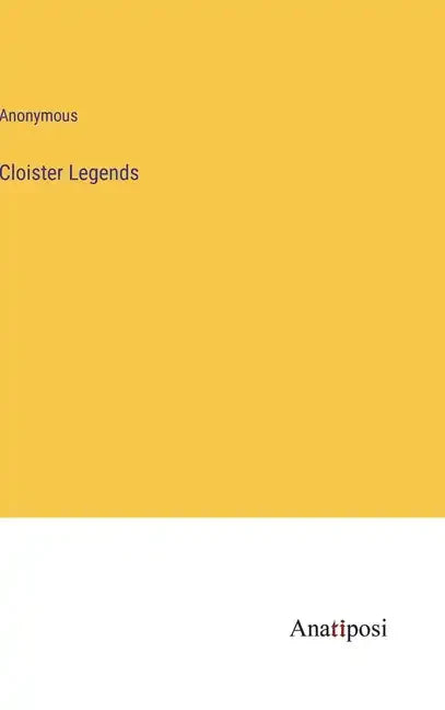 Cloister Legends - Hardcover