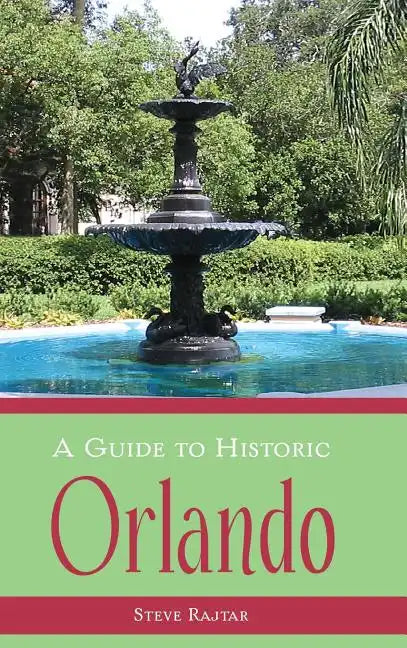 A Guide to Historic Orlando - Hardcover