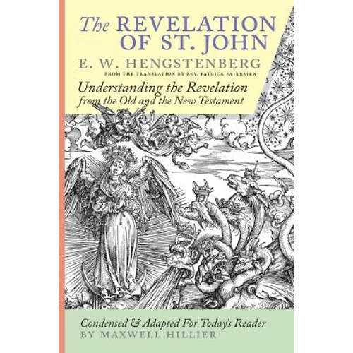 The Revelation of St. John: E.W. Hengstenberg Condensed and Adapted For Today's Reader - Paperback