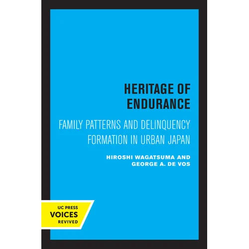 Heritage of Endurance: Family Patterns and Delinquency Formation in Urban Japan - Paperback