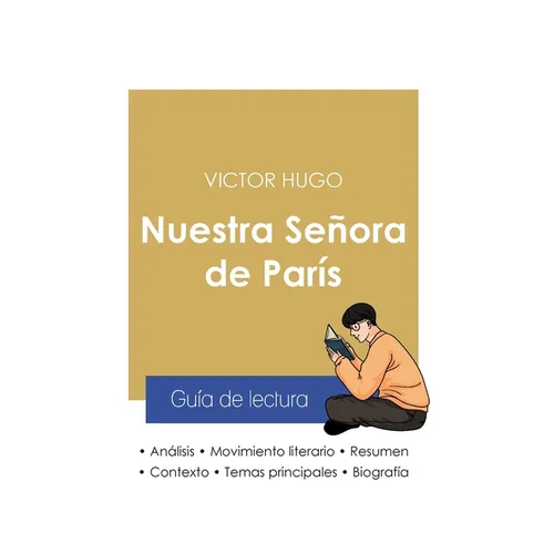Guía de lectura Nuestra Señora de París de Victor Hugo (análisis literario de referencia y resumen completo) - Paperback