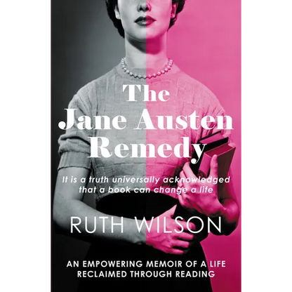 The Jane Austen Remedy: It Is a Truth Universally Acknowledged That a Book Can Change a Life - Paperback