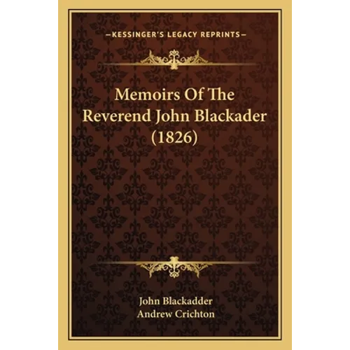 Memoirs Of The Reverend John Blackader (1826) - Paperback