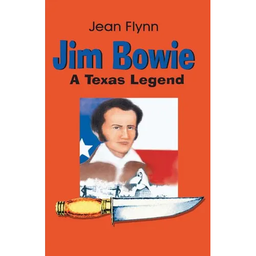 Jim Bowie: A Texas Legend - Paperback