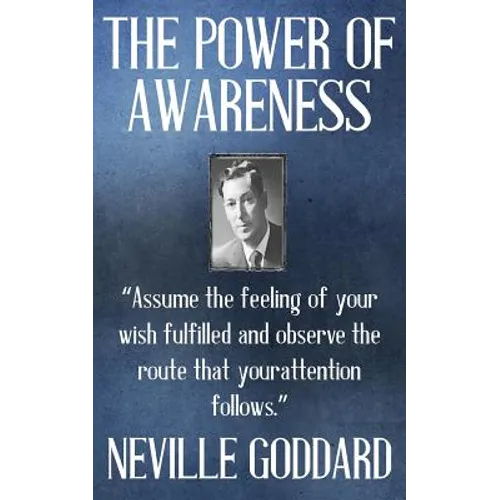 Neville Goddard: The Power of Awareness - Paperback