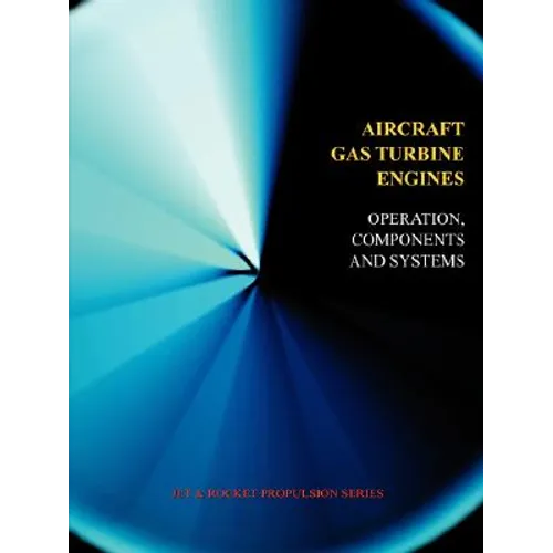 Aircraft Gas Turbine Engines - Operation, Components & Systems (Jet Propulsion) - Paperback
