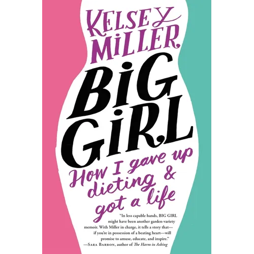 Big Girl: How I Gave Up Dieting and Got a Life - Paperback