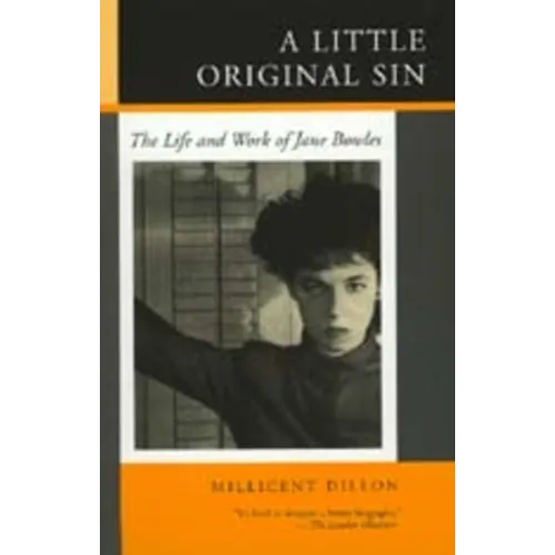 A Little Original Sin: The Life and Work of Jane Bowles - Paperback