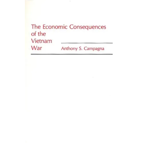 The Economic Consequences of the Vietnam War - Hardcover
