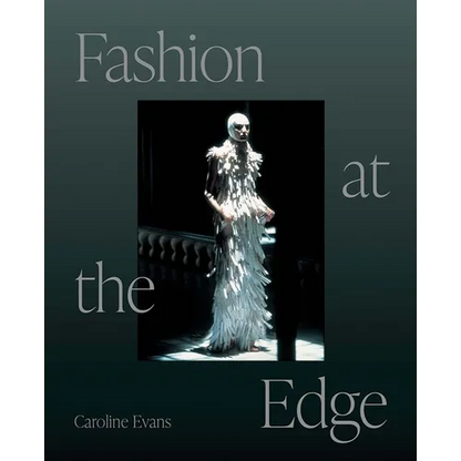 Fashion at the Edge: Spectacle, Modernity, and Deathliness - Paperback