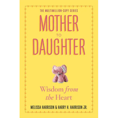 Mother to Daughter, Revised Edition: Wisdom from the Heart - Paperback