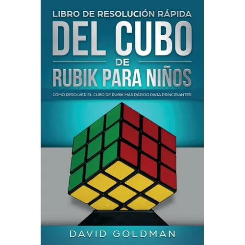 Libro de Resolución Rápida Del Cubo de Rubik para Niños: Cómo Resolver el Cubo de Rubik Más Rápido para Principiantes - Paperback