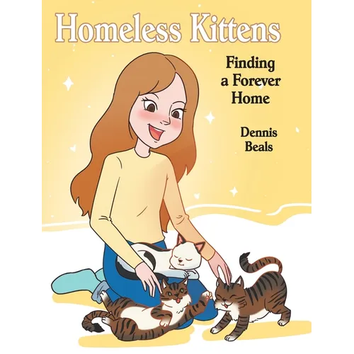 Homeless Kittens: Finding a Forever Home - Hardcover