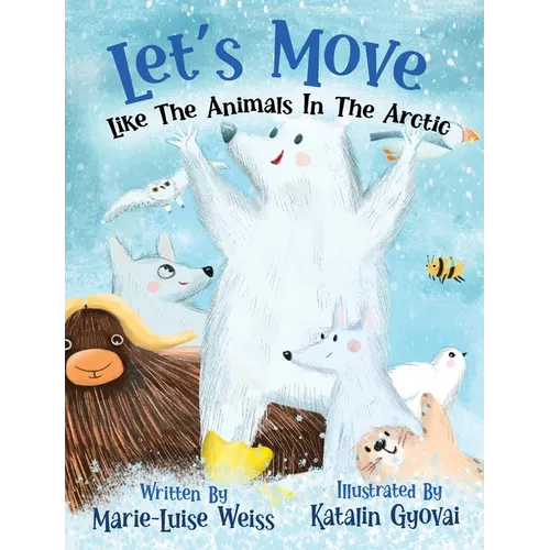 Let's Move Like The Animals In The Arctic - Hardcover