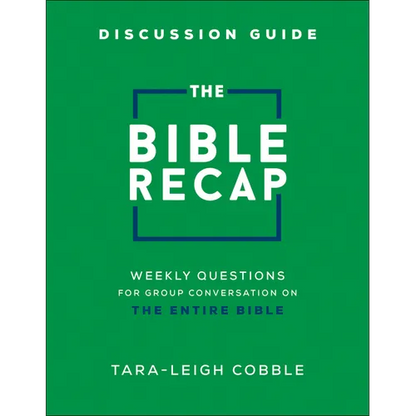 The Bible Recap Discussion Guide: Weekly Questions for Group Conversation on the Entire Bible - Paperback