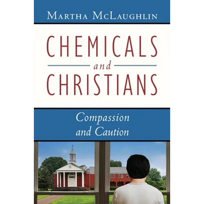Chemicals and Christians: Compassion and Caution - Paperback
