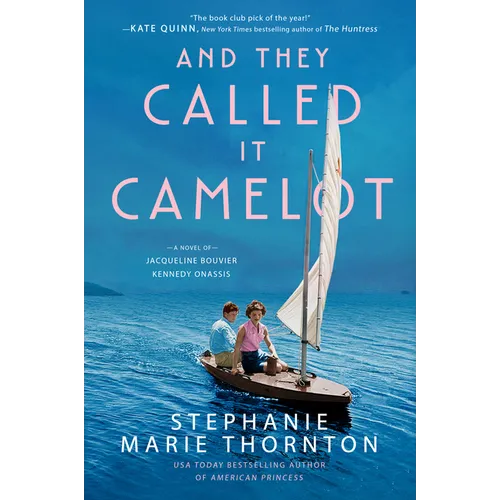 And They Called It Camelot: A Novel of Jacqueline Bouvier Kennedy Onassis - Paperback