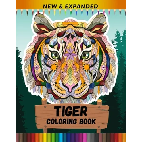 Tiger Coloring Book (New & Expanded): Stress Relief and Relaxing Coloring Books - Paperback