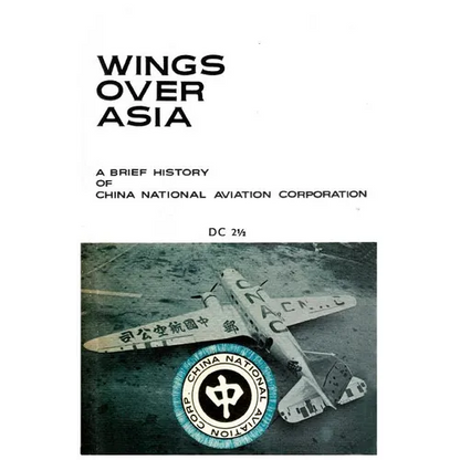 Wings Over Asia 2: A Brief History of the Chinese National Aviation Corporation - Paperback