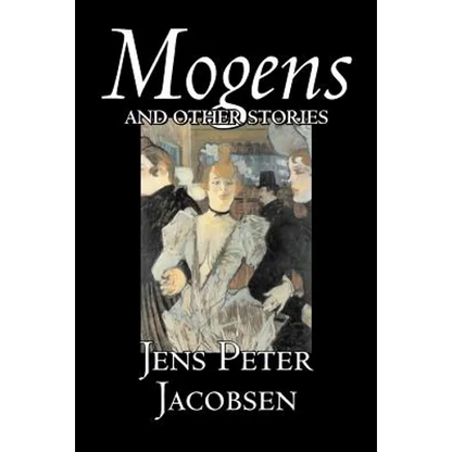 Mogens and Other Stories by Jens Peter Jacobsen, Fiction, Short Stories, Classics, Literary - Paperback
