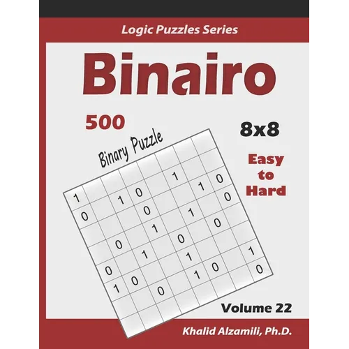 Binairo (Binary Puzzle): 500 Easy to Hard (10x10): Keep Your Brain Young - Paperback